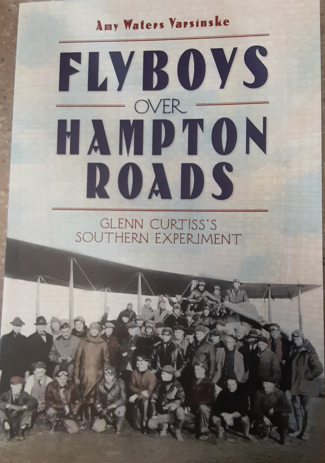 Flyboys over Hampton Roads: Glenn Curtiss's Southern Experiment
