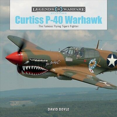 Legends of Warfare: Curtiss P-40 Warhawk - Famous Flying Tigers Fighter